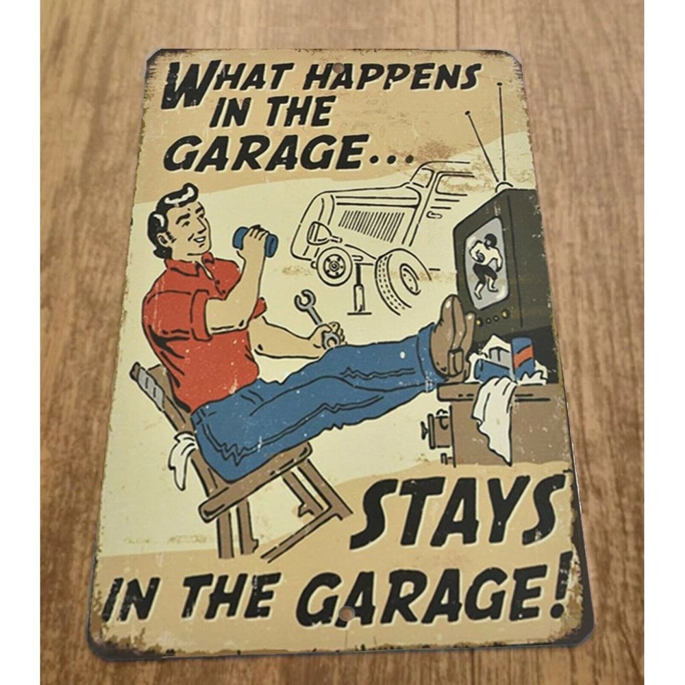 What Happens in the Garage Stays in the Garage 8x12 Metal Wall Sign